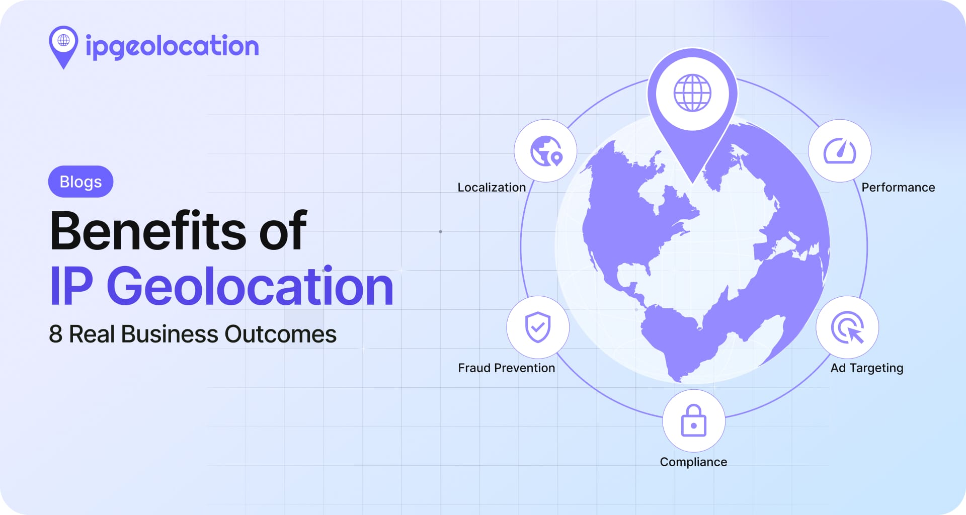 Benefits of IP Geolocation: 8 Real Business Outcomes