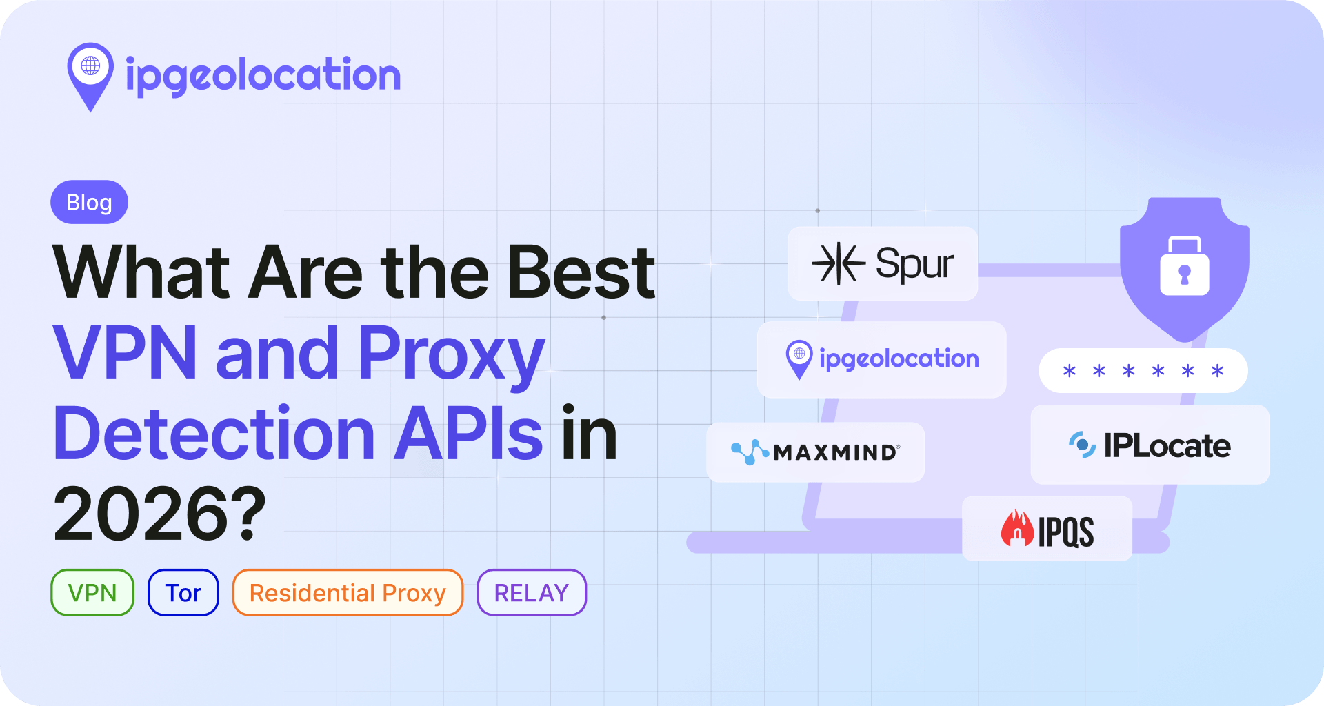 What Are the Best VPN and Proxy Detection APIs in 2026?